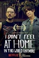 I Don’t Feel at Home in This World Anymore. izle