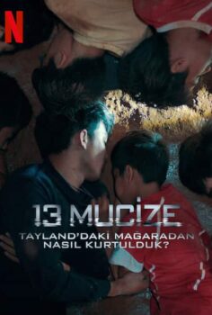 13 Mucize: Tayland’daki Mağaradan Nasıl Kurtulduk? alt yazılı izle
