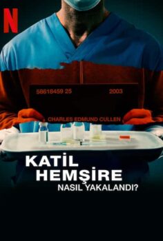 Capturing the Killer Nurse / Katil Hemşire Nasıl Yakalandı? izle